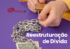 Está com Dificuldades em Pagar as Suas Dívidas? Reestruturação de dívidas pode ser a soluçãi ideal.