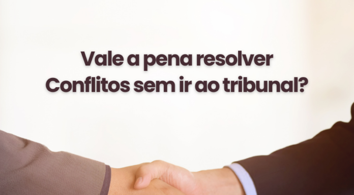 Resolução de Conflitos: Como a Mediação Pode Ser Mais Vantajosa Que o Tribunal