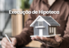 Direito Imobiliário – Execução de Hipoteca